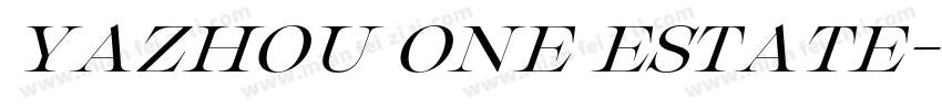 YAZHOU ONE ESTATE字体转换